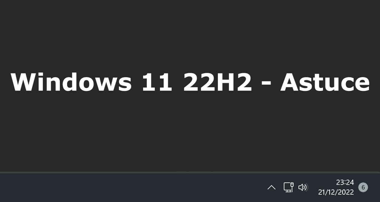 Windows 11 22H2, here is a novelty not documented by Microsoft